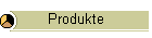 Produkte